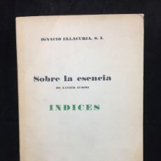 Libros de segunda mano: SOBRE LA ESENCIA DE XAVIER ZUBIRI. ÍNDICES IGNACIO ELLACURÍA, SI, SOCIEDAD DE ESTUDIOS 1965