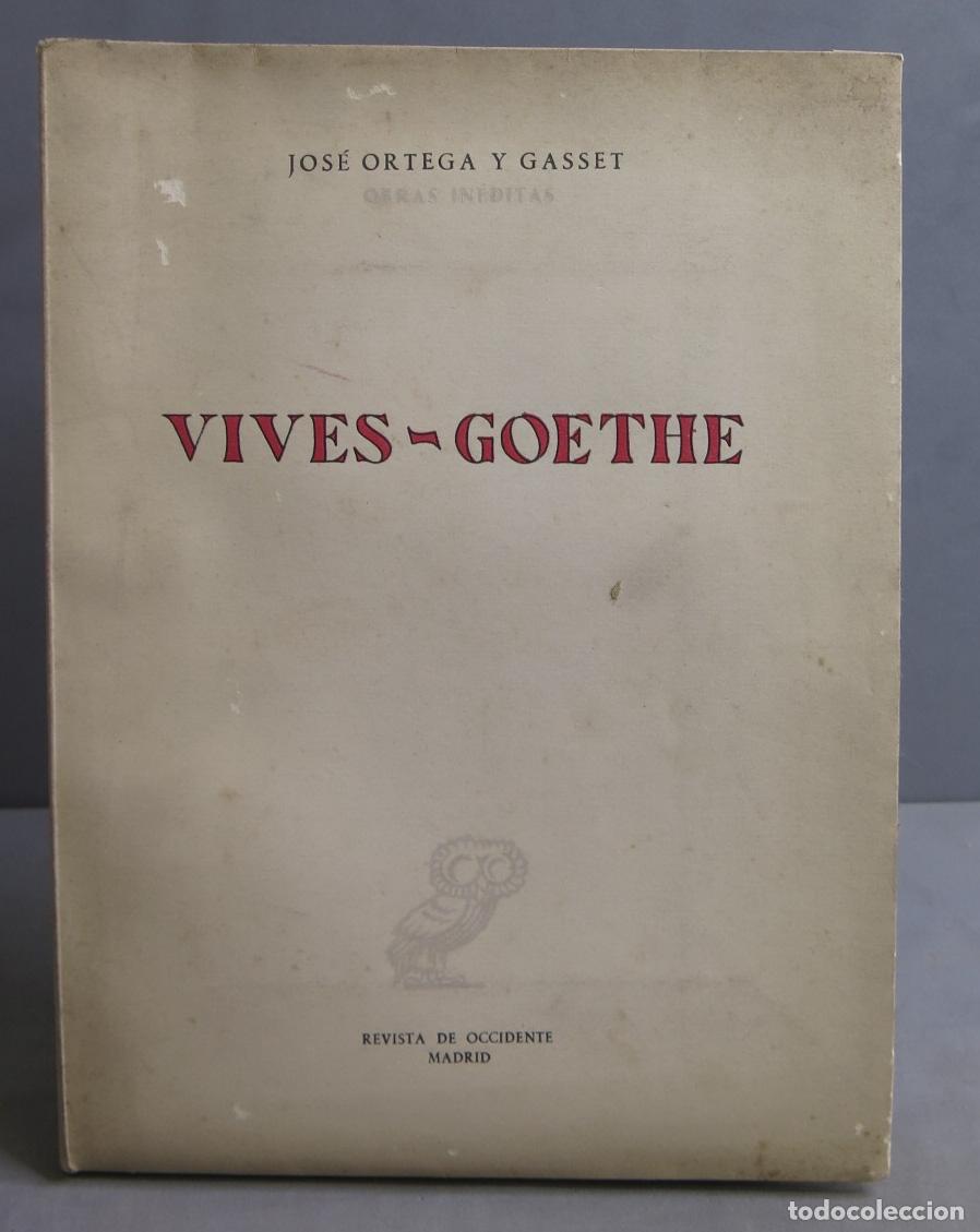 Libros de segunda mano: VIVES - GOETHE. ORTEGA Y GASSET - Foto 1