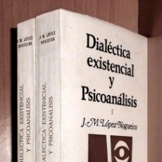 Libros de segunda mano: M2653 - [COMPLETA 2 T]. DIALECTICA EXISTENCIAL Y PSICOANALISIS. FILOSOFIA. PSICOLOGIA. GALAXIA 1972
