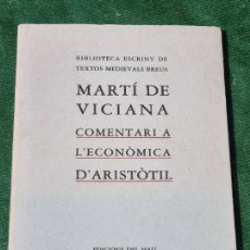 Libros de segunda mano: MARTI DE VICIANA - COMENTARI A L'ECONOMICA D'ARISTOTIL - BIBL. ESCRINY - ED.DEL MALL 1982