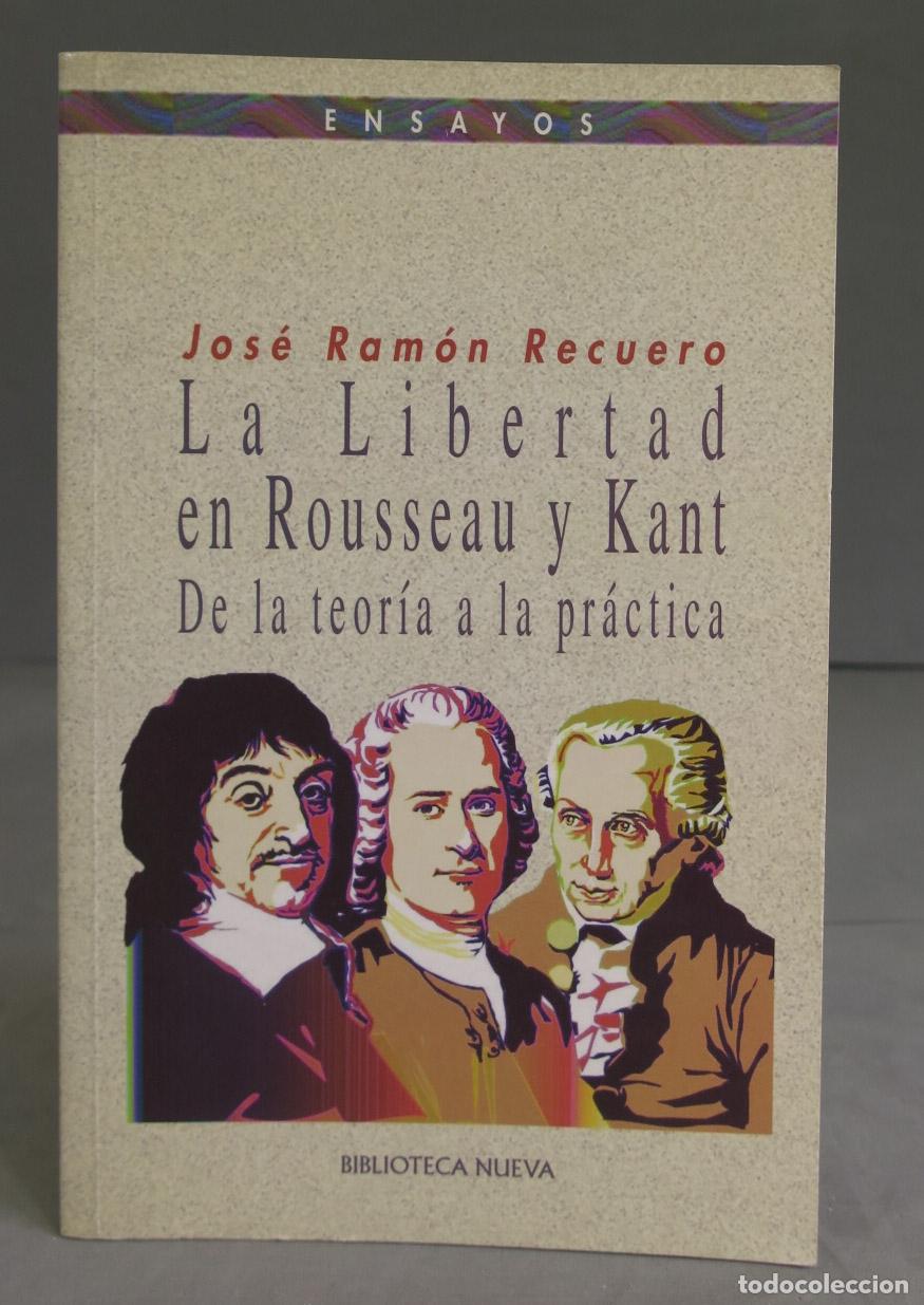 Libros de segunda mano: la libertad en rousseau y kant jose ramon recuerdo. Jose Ram&oacute;n Recuerdo. DEDICADO POR AUTOR