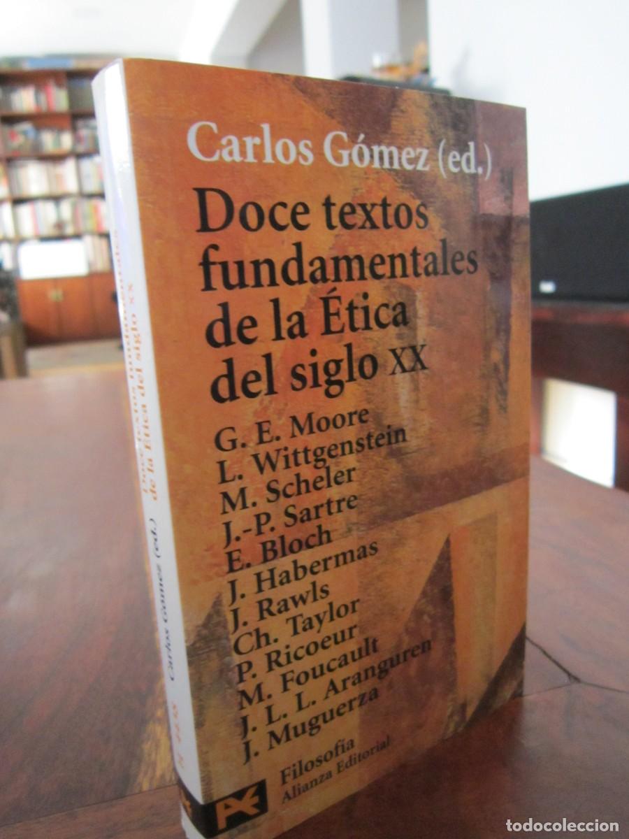 DOCE TEXTOS FUNDAMENTALES DE LA ÉTICA DEL SIGLO XX. VVAA. Carlos Gómez (ed)  Alianza Editorial 2003