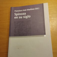 Libros de segunda mano: SPINOZA EN SU SIGLO (FRANCISCO JOSÉ MARTÍNEZ)