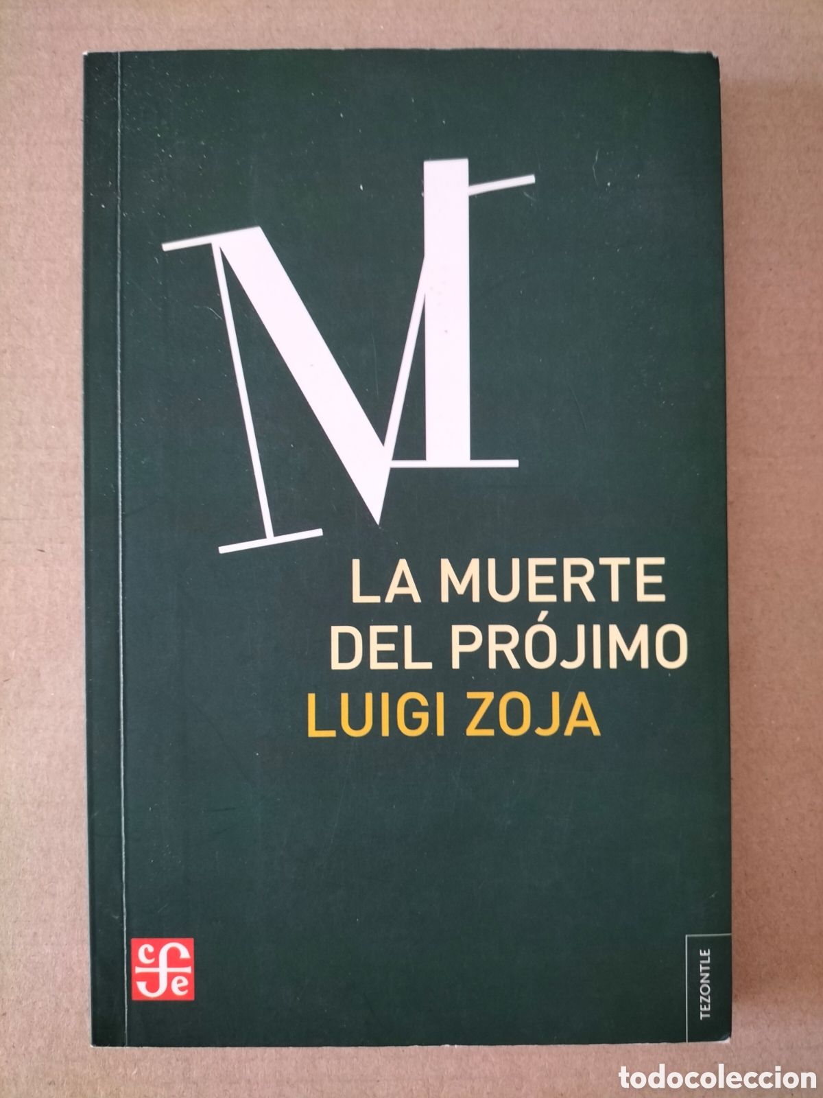 Second hand books: La muerte del pr&oacute;jimo. Luigi Zoja. Fondo de cultura econ&oacute;mica, 2015. Libro
