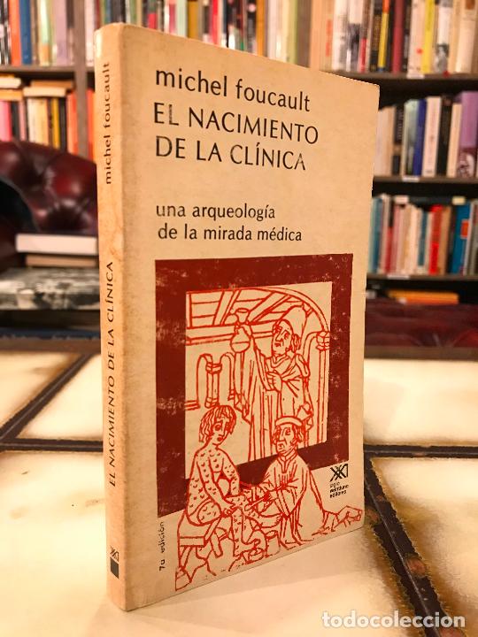 Gebrauchte B&uuml;cher: El nacimiento de la cl&iacute;nica. Una arqueolog&iacute;a de la mirada m&eacute;dica. Michel Foucalult.