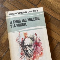 Libros de segunda mano: EL AMOR, LAS MUJERES Y LA MUERTE - SCHOPENHAUER