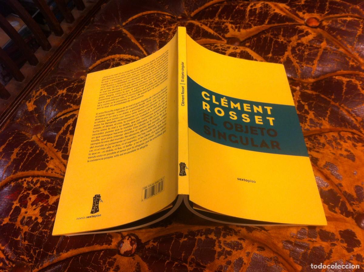 Libros de segunda mano: CL&Eacute;MENT ROSSET. EL OBJETO SINGULAR. ED. SEXTOPISO, 2007 - Foto 1