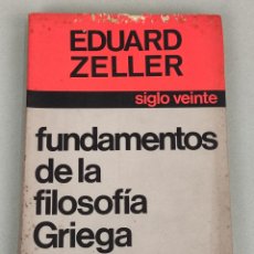 Libros de segunda mano: FUNDAMENTOS DE LA FILOSOFIA GRIEGA - EDUARD ZELLER