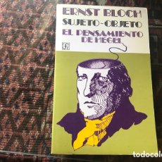 Libros de segunda mano: SUJETO-OBJETO. EL PENSAMIENTO DE HEGEL. ERNST BLOCH.. FCE