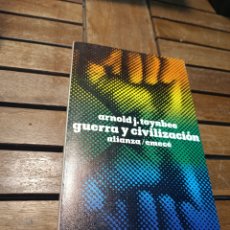 Libros de segunda mano: ARNOLD J. TOYNBEE GUERRA Y CIVILIZACIÓN 1984 ALIANZA EMECE