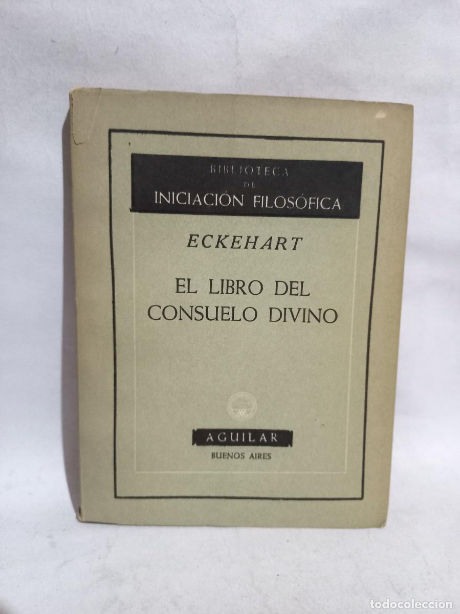 Libros de segunda mano: Eckehart - El Libro del Consuelo Divino - 1955 - Foto 1