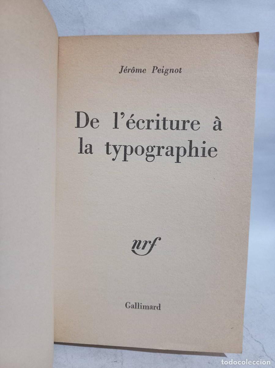 Libros de segunda mano: J&eacute;r&ocirc;me Peignot - De l&eacute;criture &agrave; la Typographie - 1967 - Foto 3