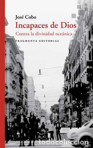Libros de segunda mano: INCAPACES DE DIOS - COBO CUCURULL, JOS&Eacute; - Foto 1