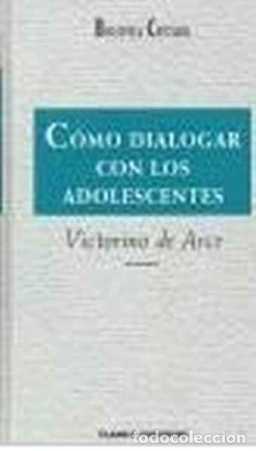Libros de segunda mano: C&oacute;mo dialogar con los adolescentes - Victorino de Arce - Foto 1