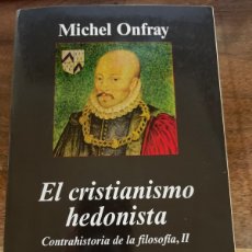 Libros de segunda mano: EL CRISTIANISMO HEDONISTA DE MICHEL ONFRAY