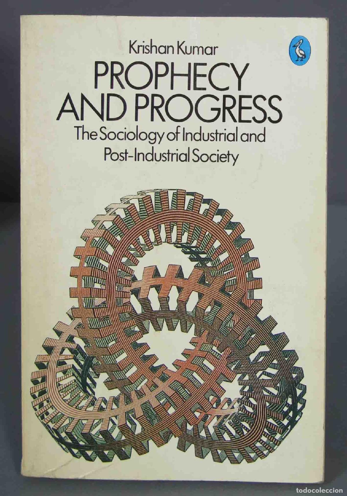 Libri di seconda mano: Prophecy And Progress: The Sociology of Industrial And Post-Industrial Society