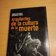 Libros de segunda mano: ARQUITECTOS DE LA CULTURA DE LA MUERTE (DONALD DE MARCO / BENJAMIN D. WIKER)