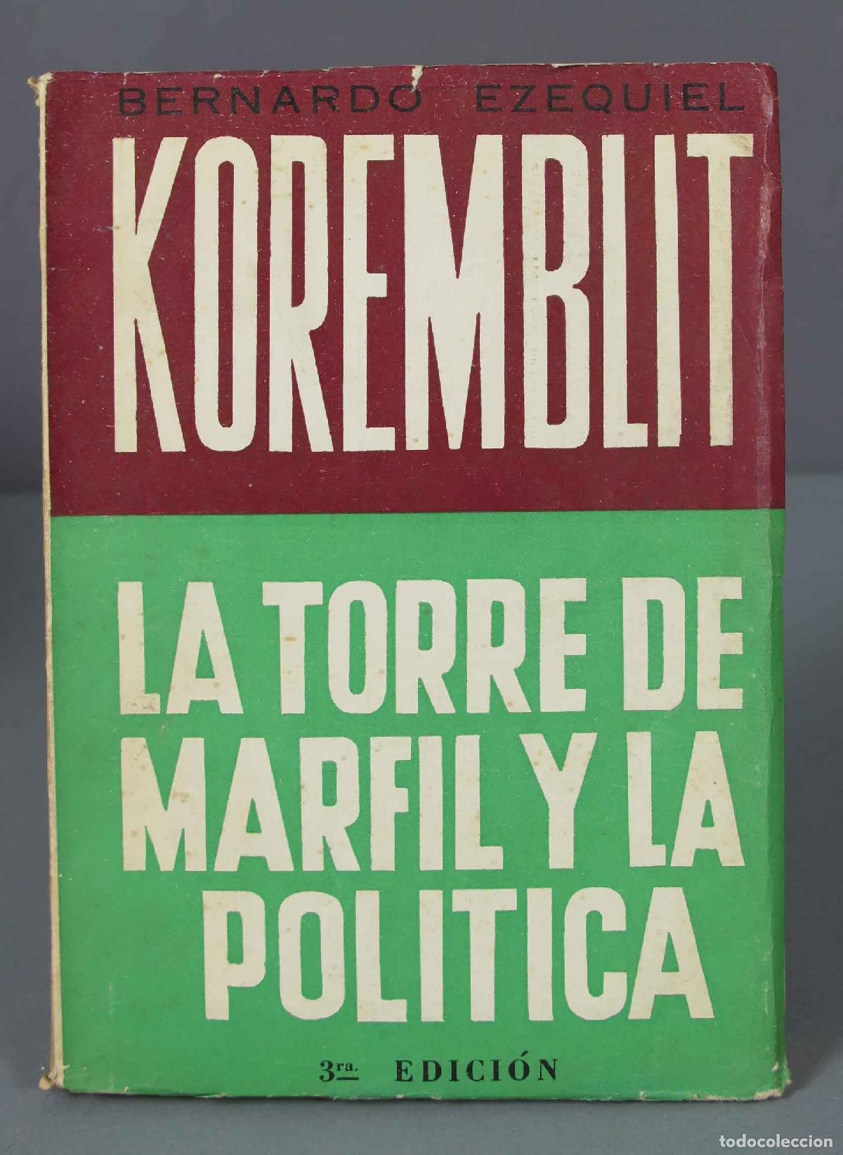 Gebrauchte B&uuml;cher: La torre de marfil y la politica. Bernardo Ezequiel Koremblit