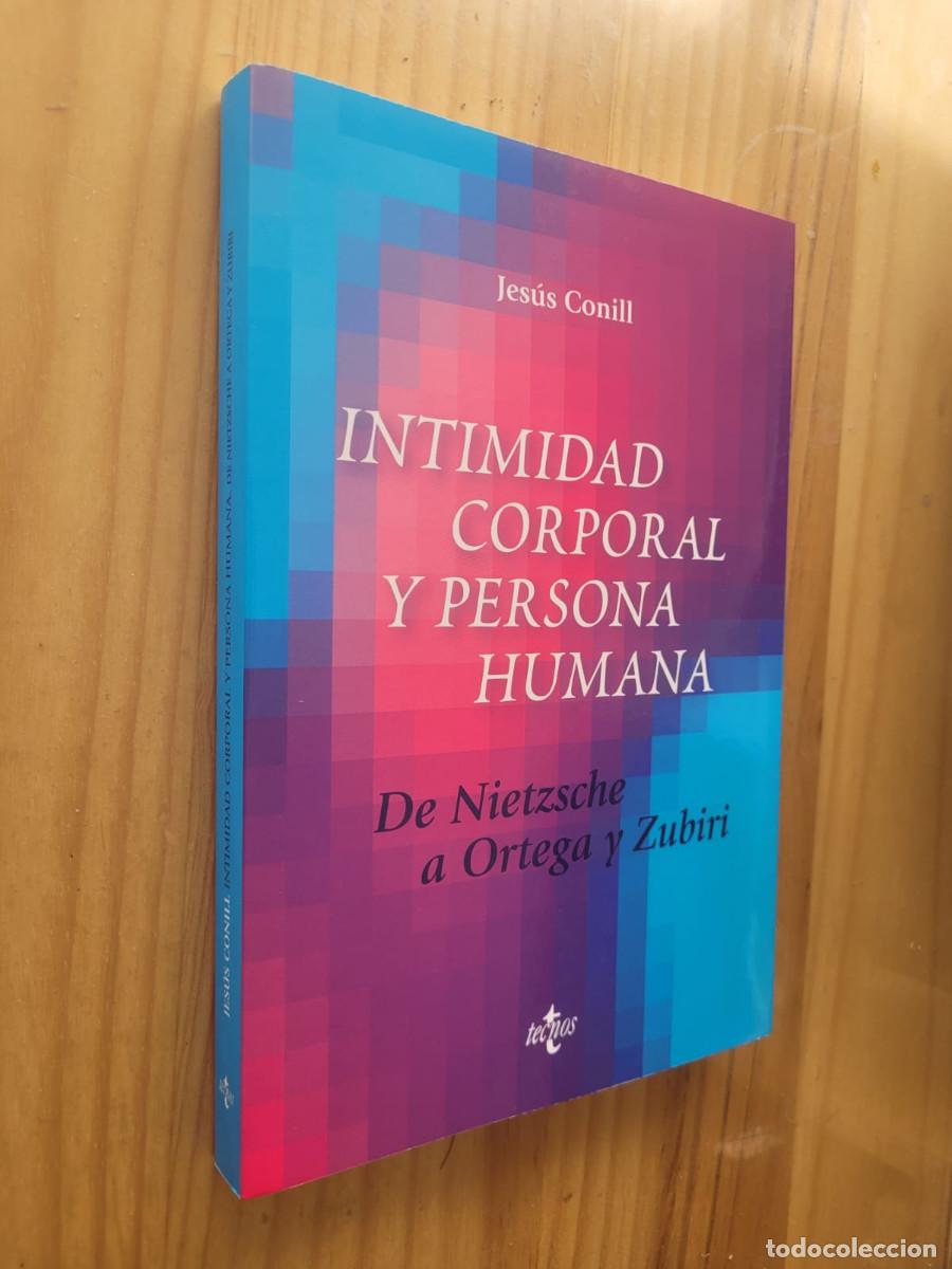 Libri di seconda mano: INTIMIDAD CORPORAL Y PERSONA HUMANA DE NIETZSCHE A ORTEGA Y ZUBIRI - JESUS CONILL