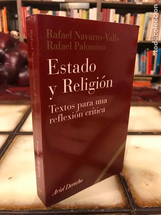 Gebrauchte B&uuml;cher: Estado y Religi&oacute;n. Textos para una reflexi&oacute;n cr&iacute;tica. Rafael Navarro-Valls / Rafael Palomino.