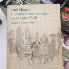 Libros de segunda mano: EL PENSAMIENTO EUROPEO EN EL SIGLO XVIII . PAUL HAZARD ALIANZA UNIVERSIDAD PRIMERA EDICIÓN