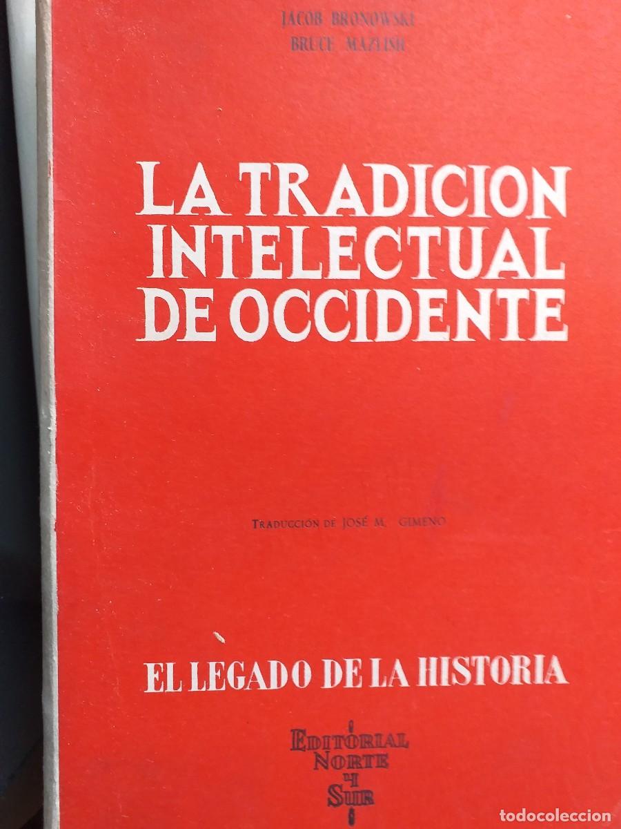Libros de segunda mano: LA TRADICI&Oacute;N INTELECTUAL DE OCCIDENTE de Leonardo a Hegel JACOB BRONOWSKI BRUCE MAZLISH