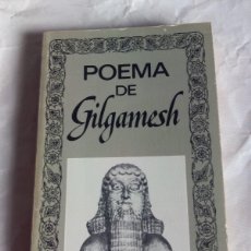 Libros de segunda mano: POEMA DE GILGAMESH / EDICIÓN PREPARADA POR FEDERICO LARA