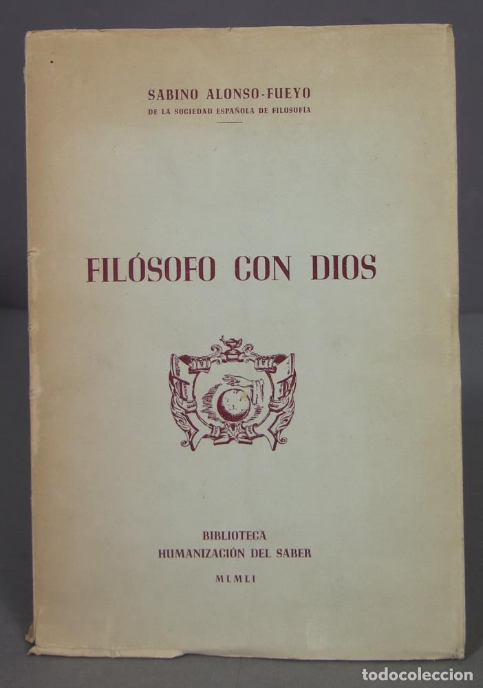 Second hand books: FILOSOFO CON DIOS. ALONSO-PUEYO. DEDICADO POR AUTOR