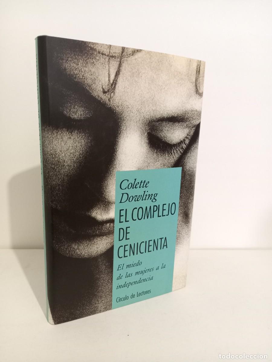 Libros de segunda mano: Colette Dowling. El complejo de Cenicienta. Circulo de Lectores. 1991 - Foto 1