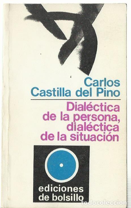 Libros de segunda mano: Carlos CASTILLA DEL PINO : Dial&eacute;ctica de la persona, dial&eacute;ctica de la situaci&oacute;n. (1970)