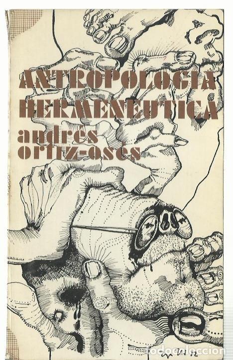 Libri di seconda mano: Andr&eacute;s ORTIZ-OS&Eacute;S : Antropolog&iacute;a hermen&eacute;utica (Para una filosof&iacute;a del lenguaje...). DEDICADO