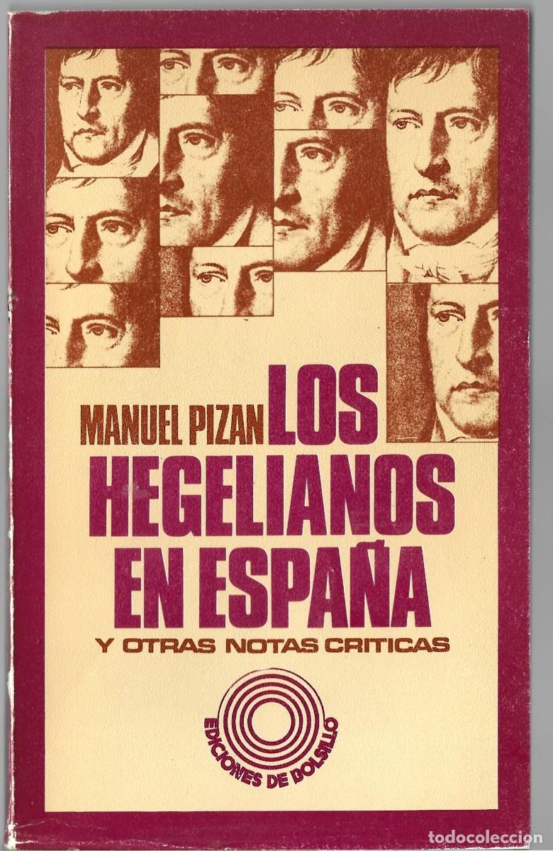 Libri di seconda mano: Manuel PIZ&Aacute;N : Los hegelianos en Espa&ntilde;a. Y otras notas cr&iacute;ticas. (Cuadernos para el di&aacute;logo, 1973)