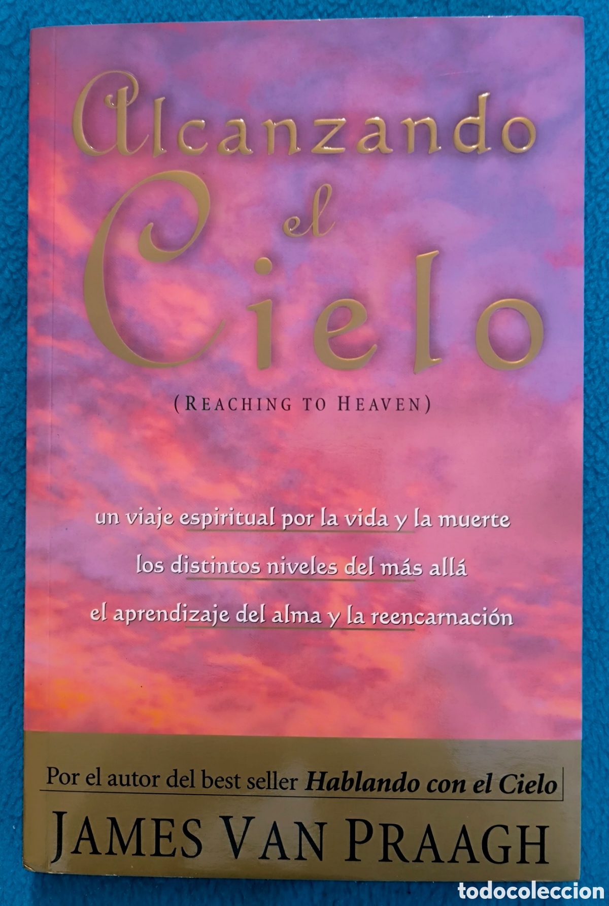 Libros de segunda mano: ALCANZANDO EL CIELO - JAMES VAN PRAAGH - (24) - Foto 1