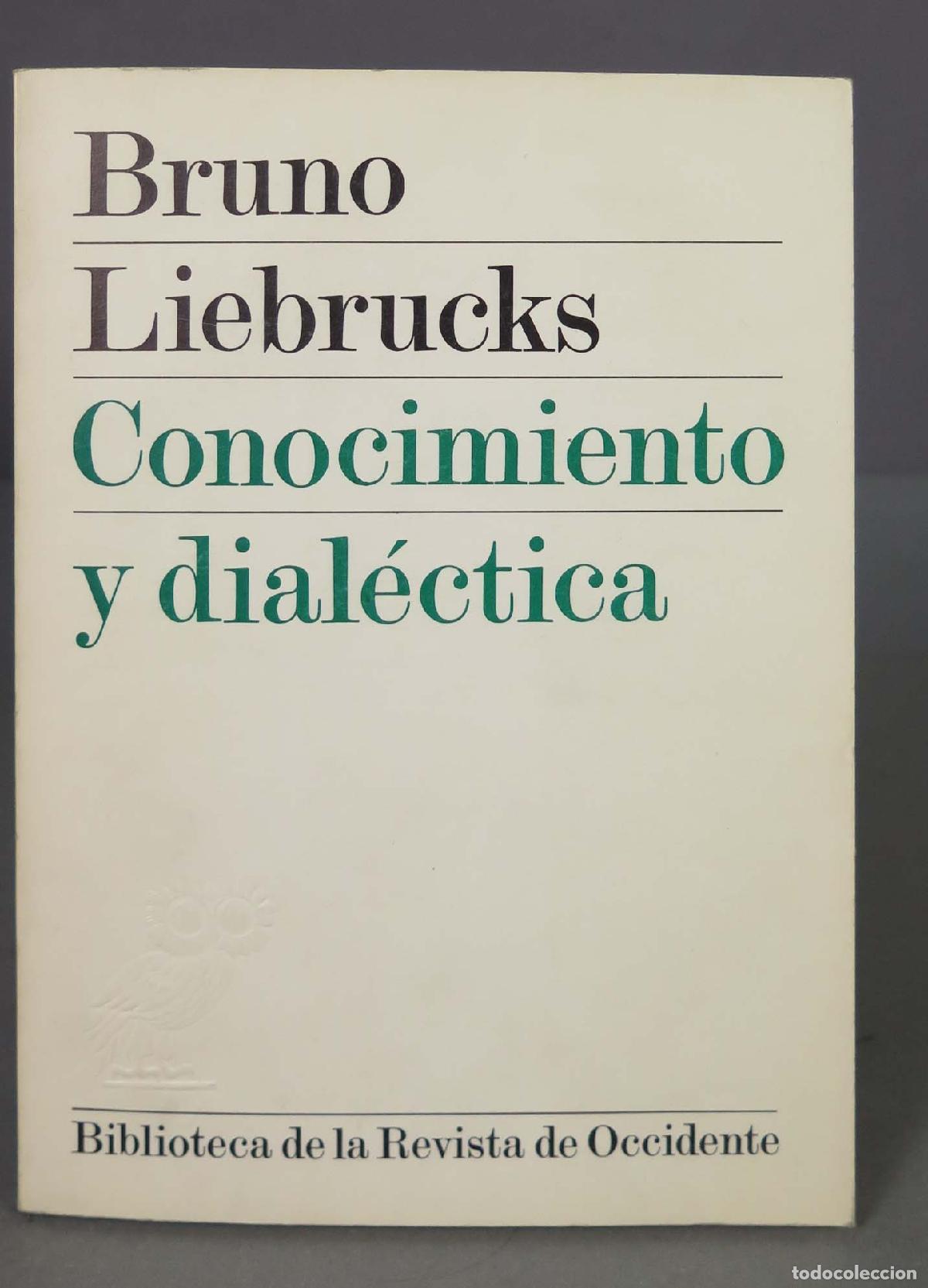 Libros de segunda mano: CONOCIMIENTO Y DIAL&Eacute;CTICA. LIEBRUCKS - Foto 1