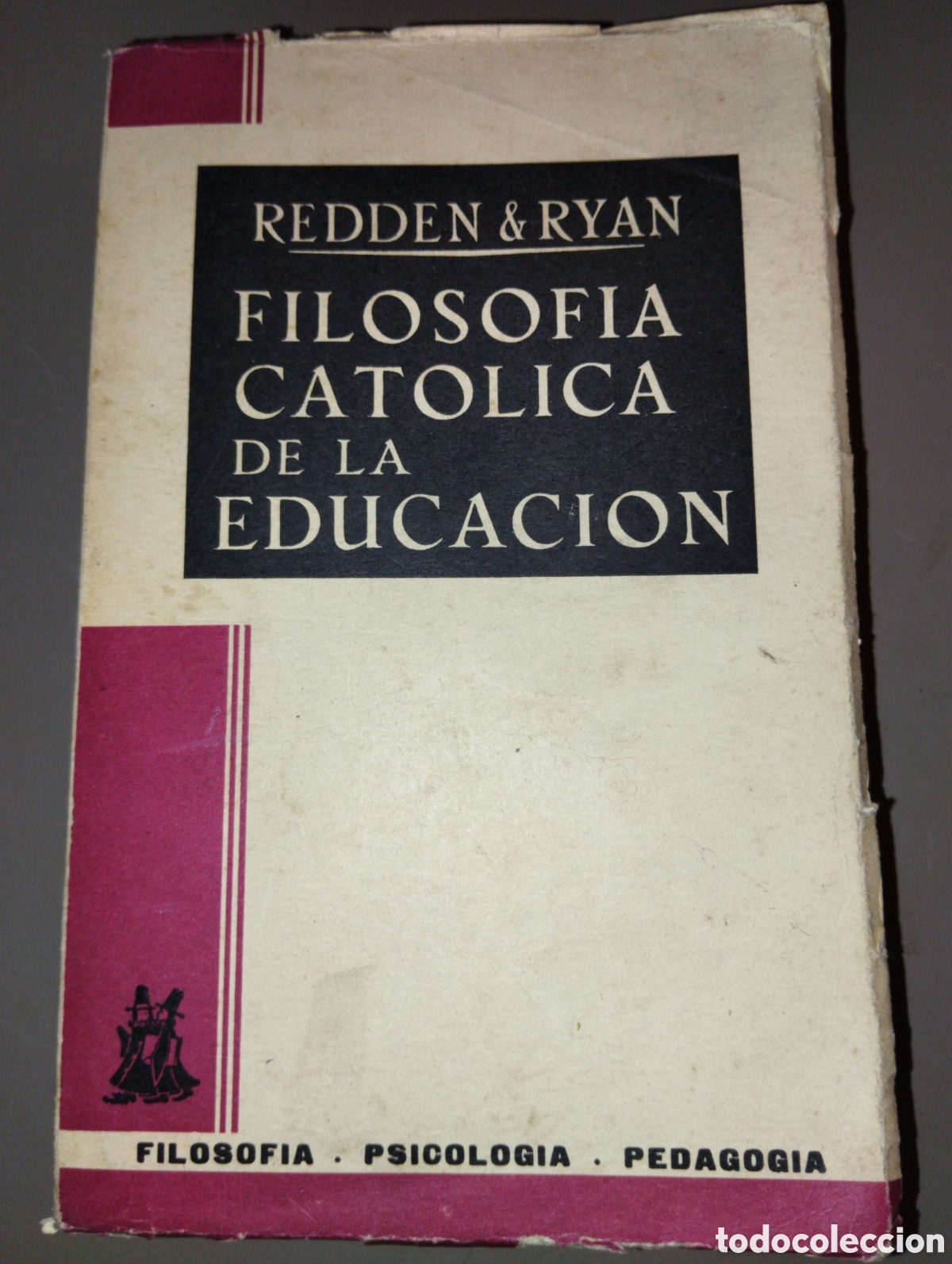 Libri di seconda mano: FILOSOF&Iacute;A CAT&Oacute;LICA DE LA EDUCACI&Oacute;N. REDDEN & RYAN. EDICIONES MORATA. A&Ntilde;O 1967. P&Aacute;GINAS 518. PESO 120