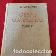 Libros de segunda mano: jaime balmes obras completas tomo V - Foto 1