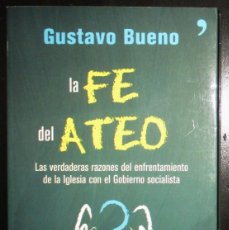 Libros de segunda mano: GUSTAVO BUENO. LA FE DEL ATEO. PRIMERA EDICIÓN, 2007. DESCATALOGADO. RARO.