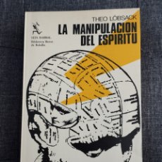 Libros de segunda mano: LA MANIPULACIÓN DEL ESPÍRITU (THEO LÖBSACK)