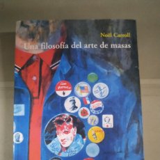 Libros de segunda mano: UNA FILOSOFÍA DEL ARTE DE MASAS - NOËL CARROLL