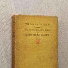 Libros de segunda mano: EL PENSAMIENTO VIVO DE SCHOPENHAUER - MANN, THOMAS