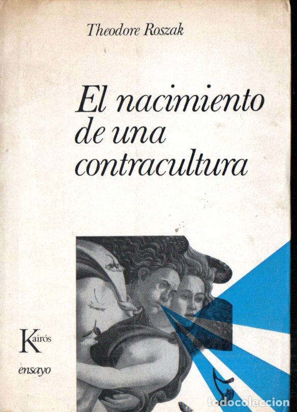 Second hand books: THEODORE ROSZAC : EL NACIMIENTO DE UNA CONTRACULTURA (KAIR&Oacute;S, 1970)