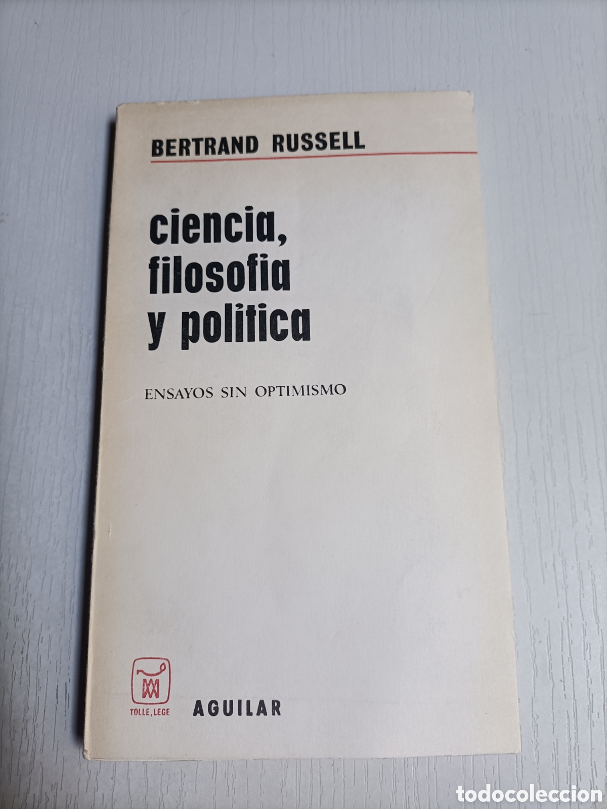 Libri di seconda mano: Ciencia filosof&iacute;a y pol&iacute;tica. Ensayos sin optimismo bertrand Russell