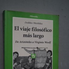Libros de segunda mano: EL VIAJE FILOSOFICO MAS LARGO. DE ARISTOTELES A VIRGINIA WOOLF