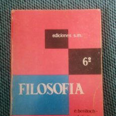 Libros de segunda mano: FILOSOFÍA 6° 1975 EDICIONES S. M. E. BENLLOCH- C. TEJEDOR. IN 4º RUSTICA ILUSTRADA