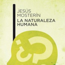 Libros de segunda mano: LA NATURALEZA HUMANA. - MOSTERÍN, JESÚS.