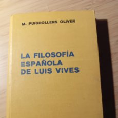 Libros de segunda mano: LA FILOSOFIA ESPAÑOLA DE LUIS VIVES - M. PUIGDOLLERS OLIVER (LABOR 1940)