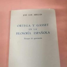 Libros de segunda mano: ORTEGA Y GASSET EN LA FILOSOFIA ESPAÑOLA. ENSAYOS DE APRECIACION (JOSE LUIS ABELLAN)