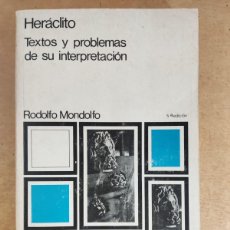 Libros de segunda mano: HERÁCLITO. TEXTOS Y PROBLEMAS DE SU INTERPRETACIÓN / RODOLFO MONDOLFO / 5ªED.1978. SIGLO XXI