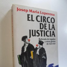 Libros de segunda mano: EL CIRCO DE LA JUSTICIA - JOSEP MARIA LOPERENA