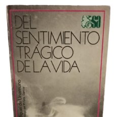 Libros de segunda mano: EL SENTIMIENTO TRÁGICO DE LA VIDA / MIGUEL DE UNAMUNO. 1ª EDICIÓN. MUY BUEN ESTADO.1976.